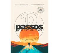 10 Passos para uma Vida Plena - À luz dos mandamentos bíblicos Idioma Português.