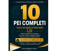 10 PEI COMPLETI - Scuola Secondaria di Primo Grado: Modelli integrali pronti da adattare per autismo, ADHD, disabilità intellettiva, sindrome di Down ... L. 150/2024 e Indicazioni nazionali 2025