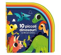 10 piccoli dinosauri. Un libro per crescere. 123 conta con me. Ediz. a colori