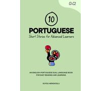 10 Portuguese Short Stories for Advanced Learners: An English-Portuguese Dual-Language Book for Easy Reading and Learning