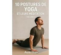10 postures de yoga et leurs méditations - Volume 2