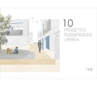 10 progetti di rigenerazione urbana