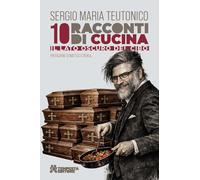 10 racconti di cucina. Il lato oscuro del cibo