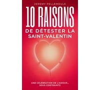 10 raisons de détester la Saint-Valentin: Une célébration de l’amour sous contrainte | Amour, couple, normes et pressions sociales