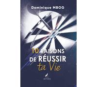 10 raisons de réussir ta vie: Car réussir n'est pas optionnel