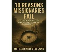 10 Reasons Missionaries Fail: Why Good Missionaries Come Home Too Soon