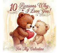 10 Reasons Why I Love You - For My Valentine: A lovingly illustrated book for a special person - Valentine´s Edition