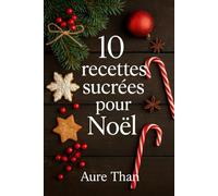 10 Recettes Sucrées pour Noël