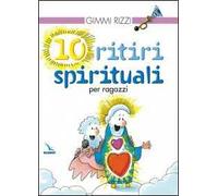 10 ritiri spirituali per ragazzi