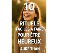 10 rituels pour être heureux