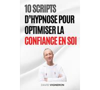 10 scripts d’hypnose pour optimiser la confiance en soi