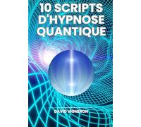 10 scripts d'hypnose quantique