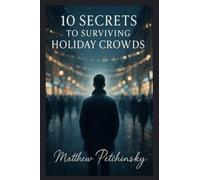 10 Secrets to Surviving Holiday Crowds