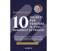 10 segreti per vendere il tuo immobile di pregio