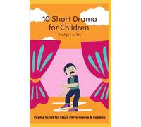10 Short Drama for Children: For Reading and Performance