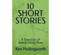10 SHORT STORIES: A Selection of Spellbinding Tales