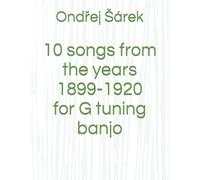 10 songs from the years 1899-1920 for G tuning banjo
