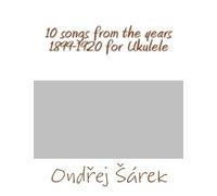 10 songs from the years 1899-1920 for Ukulele