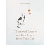 10 Spiritual Lessons You Can Learn from Your Cat: Essential Life Lessons We Can Learn from Our Furry Friend