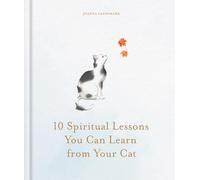 10 Spiritual Lessons You Can Learn from Your Cat: Essential Life Lessons We Can Learn from Our Furry Friend