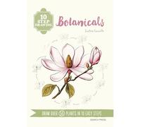 10 Step Drawing: Botanicals: Draw over 50 Plants in 10 Easy Steps