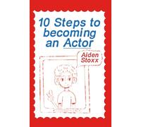 10 Steps to Becoming an Actor