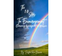 10 Steps To Encouragement: Overcoming Discouragment & Depression