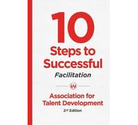 10 Steps to Successful Facilitation, 2nd Edition (Tascabile)