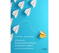 10 storie di orientamento scolastico per genitori e ragazz*