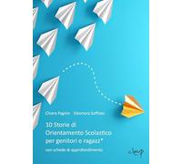 10 storie di orientamento scolastico per genitori e ragazz*