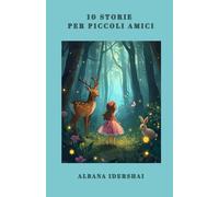 10 STORIE PER PICCOLI AMICI: (ITALIAN VERSION)