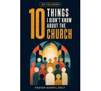 10 Things I Didn't Know About the Church