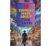 10 Things I Hate About Time Travel