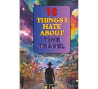10 Things I Hate About Time Travel