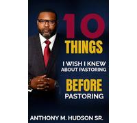 10 Things I Wish I Knew About Pastoring Before Pastoring