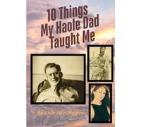 10 Things My Haole Dad Taught Me