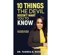 10 THINGS THE DEVIL DOESN'T WANT YOU TO KNOW: The Power of Being Predestined