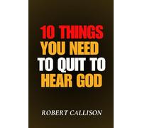 10 Things You Need to Quit to Hear God