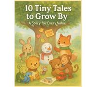 10 Tiny Tales to Grow By: A Story for Every Value