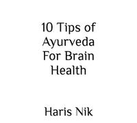 10 Tips of Ayurveda For Brain Health