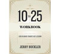 10 to 25 Workbook: Lock in David Yeager's Key Lessons
