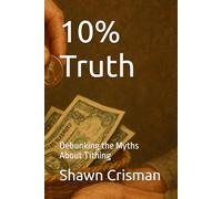 10% Truth: Debunking the Myths About Tithing