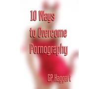 10 Ways to Overcome Pornography