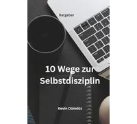 10 Wege zur Selbstdisziplin