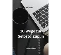 10 Wege zur Selbstdisziplin
