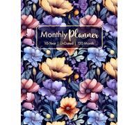 10 Year Undated Monthly Planner: 120 Months of Personalized Planning