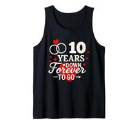 10 Years Down Forever to Go - Camicia per anniversario romantico Canotta