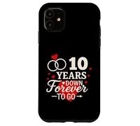 10 Years Down Forever to Go - Camicia per anniversario romantico Custodia per iPhone 11