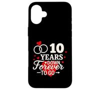 10 Years Down Forever to Go - Camicia per anniversario romantico Custodia per iPhone 16 Plus