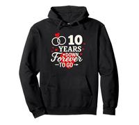 10 Years Down Forever to Go - Camicia per anniversario romantico Felpa con Cappuccio